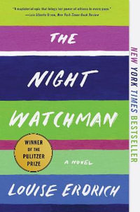 Night Watchman : A Novel - Louise Erdrich
