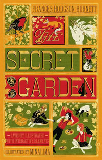 The Secret Garden : Illustrated With Interactive Elements - Frances Hodgson Burnett