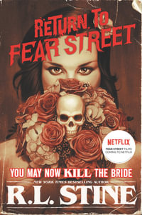 You May Now Kill The Bride : Return to Fear Street - R. L. Stine