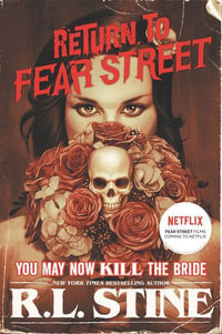 You May Now Kill the Bride : Return to Fear Street 1 - R. L. Stine