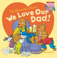 The Berenstain Bears : We Love Our Dad!/We Love Our Mom!: A Father's Day Gift Book from Kids - Jan Berenstain