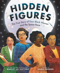 Hidden Figures : The True Story of Four Black Women and the Space Race - Margot Lee Shetterly