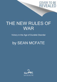 New Rules of War : How America Can Win--Against Russia, China, and Other Threats - Sean McFate