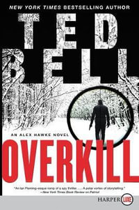 Overkill : An Alex Hawke Novel - Ted Bell