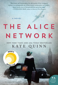 The Alice Network : A Novel - Kate Quinn