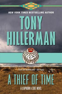Thief of Time, A : A Leaphorn and Chee Novel - Tony Hillerman