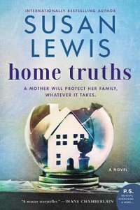 Home Truths : A Novel - Susan Lewis