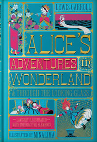 Alice's Adventures In Wonderland & Through The Looking-Glass : Illustrated Edition - Lewis Carroll