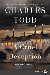 A Cruel Deception - Large Print : Bess Crawford : Book 11 - Charles Todd