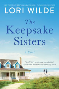 The Keepsake Sisters : A Novel - Lori Wilde