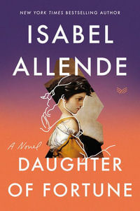 Daughter Of Fortune : A Novel - Isabel Allende