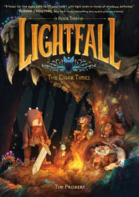 Lightfall : The Dark Times - Tim Probert