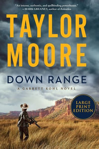 Down Range : A Novel [Large Print] - Taylor Moore