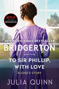 To Sir Phillip, With Love : Bridgerton : Book 5 - Julia Quinn