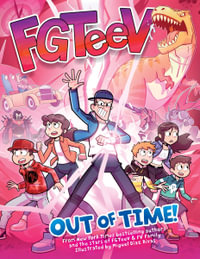 FGTeeV Out of Time! : A Graphic Novel - FGTeeV