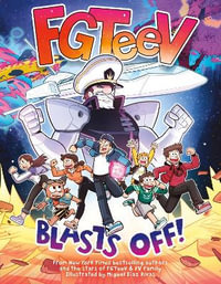 FGTeeV: Blasts Off! : A Graphic Novel - FGTeeV