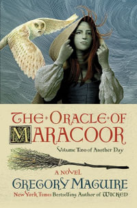 The Oracle of Maracoor : A Novel - Gregory Maguire
