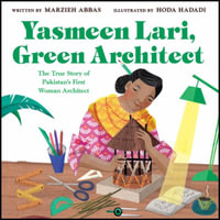 Yasmeen Lari, Green Architect : The True Story Of Pakistan's First Woman Architect - Marzieh Abbas