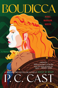 Boudicca : A Novel - P.C. Cast