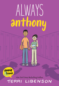 Always Anthony : Emmie & Friends : Book 8 - Terri Libenson
