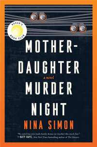 Mother-Daughter Murder Night : A Reese Witherspoon Bookclub Pick - Nina Simon