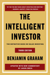 The Intelligent Investor, 3rd Ed. : The Definitive Book on Value Investing - Benjamin Graham