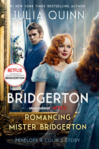 Romancing Mister Bridgerton TV Tie-in : Penelope & Colin's Story, the Inspiration for Bridgerton Season Three - Julia Quinn