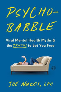 Psychobabble : Viral Mental Health Myths & the Truths to Set You Free