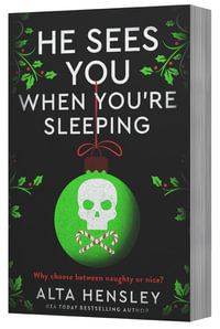 He Sees You When You're Sleeping : A Naughty or Nice Novel - Alta Hensley