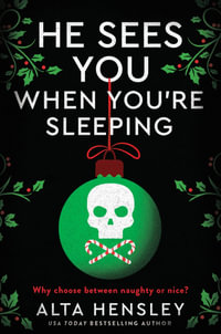 He Sees You When You're Sleeping : A Naughty or Nice Novel - Alta Hensley