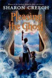 Pleasing the Ghost - Sharon Creech