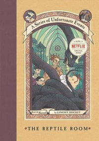 The Reptile Room : A Series of Unfortunate Events : Book 2 - Lemony Snicket