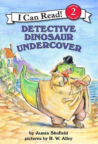 Detective Dinosaur Undercover : I Can Read. Level 2 - James Skofield