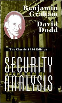 Security Analysis : The Classic 1934 Edition - Benjamin Graham