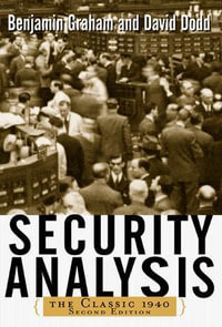 Security Analysis : The Classic 1940 Edition - Benjamin Graham