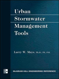 Urban Stormwater Management Tools : McGraw-Hill Engineering Reference Guide Series - Larry W. Mays