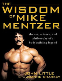 The Wisdom of Mike Mentzer : NTC Sports/Fitness - John R. Little