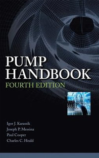 Pump Handbook : Mechanical Engineering - Igor J. Karassik