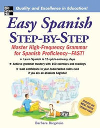 Easy Spanish Step-By-Step : Master High-frequency Grammar for Spanish Proficiency - Fast! - Bregstein Barbara