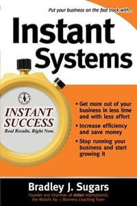 Instant Systems : Instant Success Series - Bradley J. Sugars