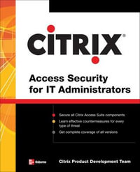 Citrix® Access Suite Security for IT Administrators : Networking & Comm - OMG - Citrix Engineering Team
