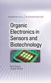 Organic Electronics in Sensors and Biotechnology : Mc-graw-hill Biophotonics Series - Ruth Shinar