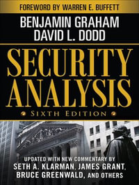 Security Analysis : Sixth Edition, Foreword by Warren Buffett - Benjamin Graham