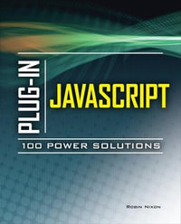 Plug-In JavaScript 100 Power Solutions : Programming & Web Development - OMG - Robin Nixon