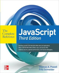 JavaScript The Complete Reference 3rd Edition : Complete Reference Series - Thomas A. Powell