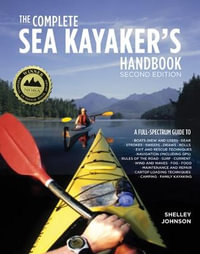 The Complete Sea Kayakers Handbook, Second Edition : International Marine-RMP - Shelley Johnson