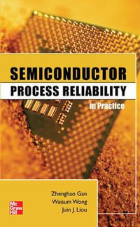 Semiconductor Process Reliability in Practice : Electronics - Zhenghao Gan