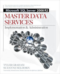 Microsoft SQL Server 2008 R2 Master Data Services : Implementation & Administration - Tyler Graham
