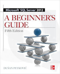 Microsoft SQL Server 2012 a Beginners Guide 5/E : Database & ERP - OMG - Dusan Petkovic