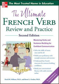 The Ultimate French Verb Review and Practice, 2nd Edition : UItimate Review & Reference Series - David M. Stillman